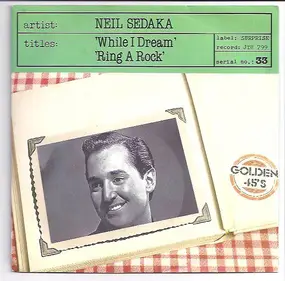 Neil Sedaka - While I Dream / Ring A Rock