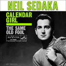 7inch Vinyl Single - Neil Sedaka With Stan Applebaum And His Orchestra - Calendar Girl / The Same Old Fool