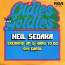 7inch Vinyl Single - Neil Sedaka - Breaking Up Is Hard To Do / Oh! Carol