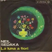 7inch Vinyl Single - Neil Sedaka - La Luna A Fiori