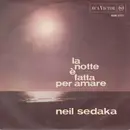 7inch Vinyl Single - Neil Sedaka - La Notte È Fatta Per Amare