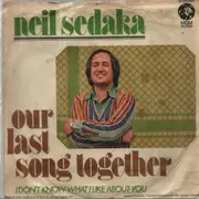 7inch Vinyl Single - Neil Sedaka - Our Last Song Together
