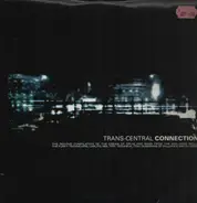 Neil Trix, Carlito, Future Bound a.o. - Trans-Central Connection II