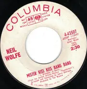 Neil Wolfe - Mister Kiss Kiss Bang Bang / Twist And Shout