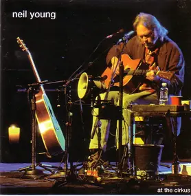 Neil Young - At The Cirkus