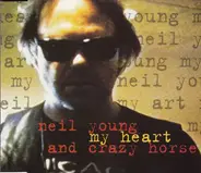 Neil Young & Crazy Horse - My Heart