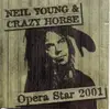 Double CD - Neil Young & Crazy Horse - Opera Star 2001