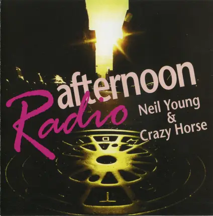 Neil Young & Crazy Horse - Afternoon Radio