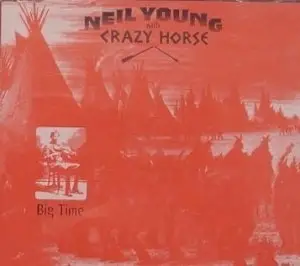 Neil Young & Crazy Horse - Big Time