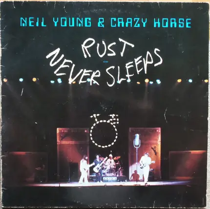 Neil Young & Crazy Horse - Rust Never Sleeps