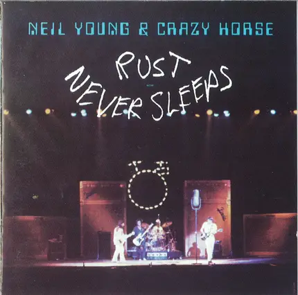 Neil Young & Crazy Horse - Rust Never Sleeps (A Concert Fantasy)