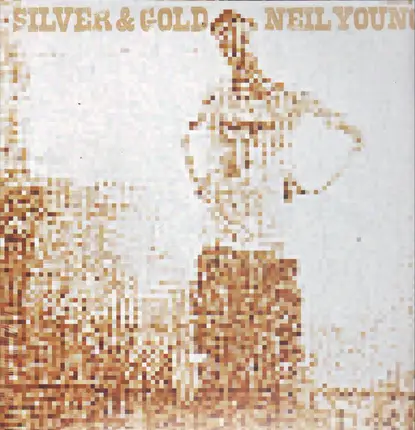 Neil Young - Silver & Gold