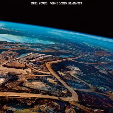 Neil Young - Who's Gonna Stand Up?