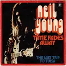 7inch Vinyl Single - Neil Young - Time Fades Away