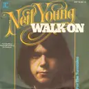 7inch Vinyl Single - Neil Young - Walk On