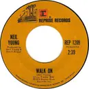 7inch Vinyl Single - Neil Young - Walk On