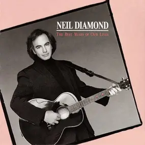 Neil Diamond - The Best Years of Our Lives