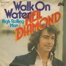 7'' - Neil Diamond - Walk On Water