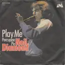 7'' - Neil Diamond - Play Me / Porcupine Pie