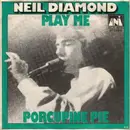 7'' - Neil Diamond - Play Me / Porcupine Pie