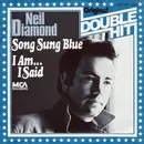 7'' - Neil Diamond - Song Sung Blue / I Am... I Said