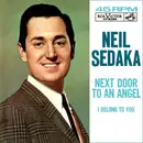 7'' - Neil Sedaka - Next Door To An Angel / I Belong To You