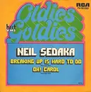7'' - Neil Sedaka - Breaking Up Is Hard To Do / Oh! Carol