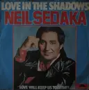 7'' - Neil Sedaka - Love In The Shadows
