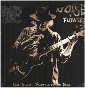 Neil+promise of the Real Young - Noise and Flowers