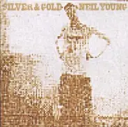 Neil Young - Silver & Gold