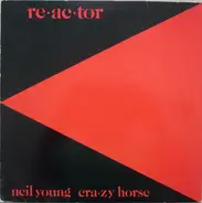 Neil Young & Crazy Horse - Reactor