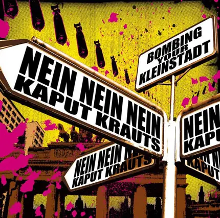 Nein Nein Nein / Kaput Krauts - Bombing Your Kleinstadt