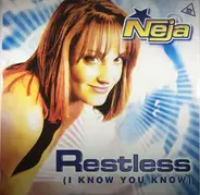 Neja - Restless (I Know You Know)