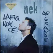 Nek - Laura Non C'E' / Sei Grande