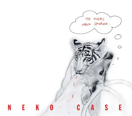 Neko Case - Tigers Have Spoken