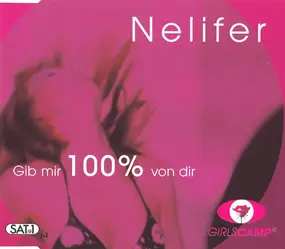 Nelifer - Gib' Mir 100% Von Dir