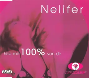 Nelifer - Gib' Mir 100% Von Dir