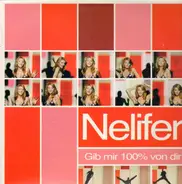 Nelifer - Gib Mir 100% Von Dir