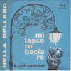 7inch Vinyl Single - Nella Bellero - Mi Lascerò Baciare - No Cover