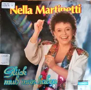 Nella Martinetti - Glück Muss Man Haben