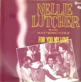 Nellie Lutcher - For You My Love