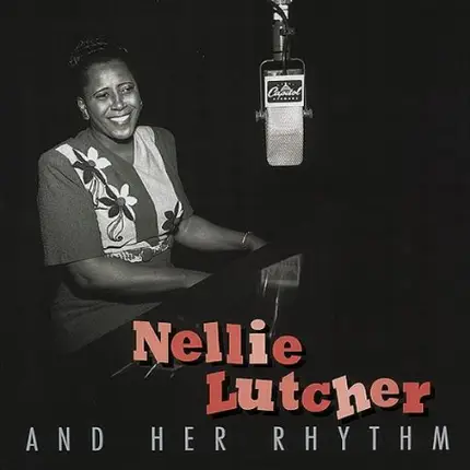 Nellie Lutcher And Her Rhythm - Nellie Lutcher And Her Rhythm