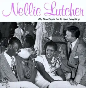 Nellie Lutcher - My New Papa's Got To Have Everything