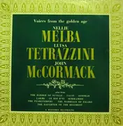 LP - Nellie Melba , Luisa Tetrazzini , John McCormack - Voices From The Golden Age