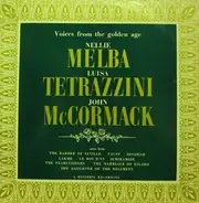 Nellie Melba , Luisa Tetrazzini , John McCormack - Voices From The Golden Age