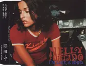 Nelly Furtado - I'm Like A Bird