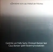 Claus Bantzer - »Zerstöret Nicht Das Weltall Der Worte«