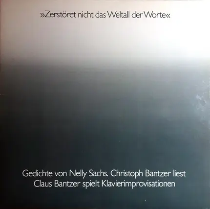 Nelly Sachs - »Zerstöret Nicht Das Weltall Der Worte«