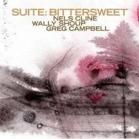 NELS CLINE - Suite: Bittersweet