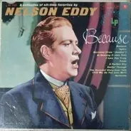 Nelson Eddy - Because: A Collection Of All Time Favorites